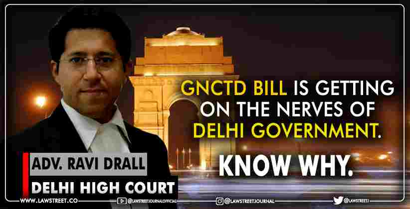 GNCTD Bill Is Getting On The Nerves-Delhi Government-Know Why